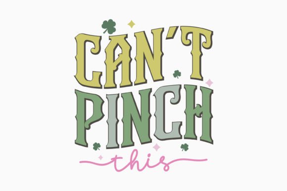 Can't Pinch St Patricks Day SVG Retro Graphics for Crafts