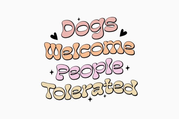 Dogs Welcome People Tolerated Retro Svg: Graphics & Crafts