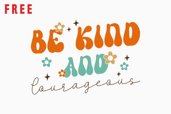 Free Kind and Courageous Retro Graphics for Crafts