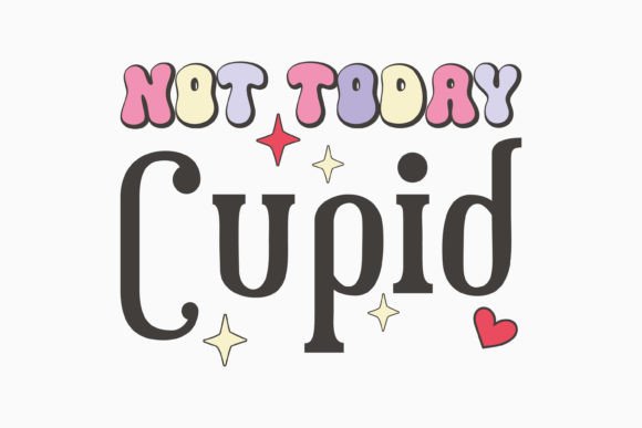 Not Today Cupid SVG: Retro Graphics for Crafts