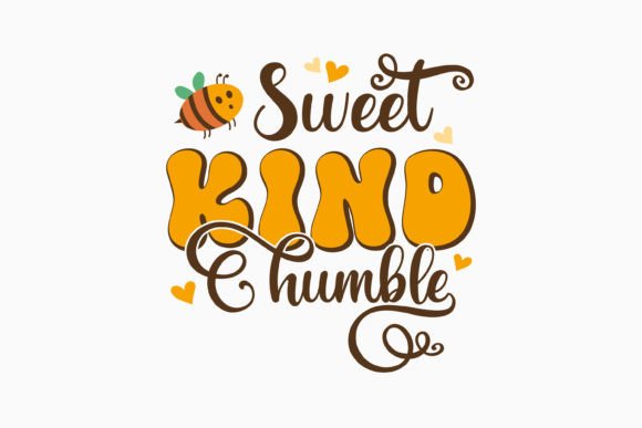 Sweet Kind Humble Retro Bee Quotes SVG for Crafts & Graphics