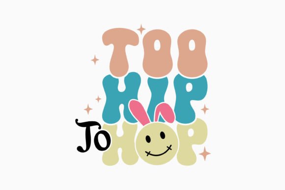 Too Hip to Hop Retro Easter Quote SVG: Graphics & Crafts Review